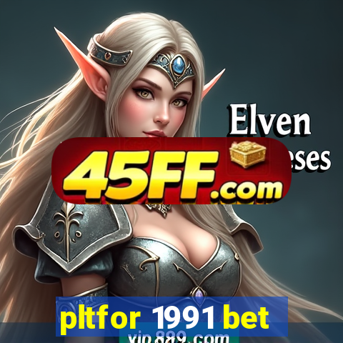 pltfor 1991 bet